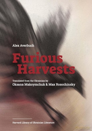Furious Harvests (Harvard Library of Ukrainian Literature) [KSIĄŻKA]