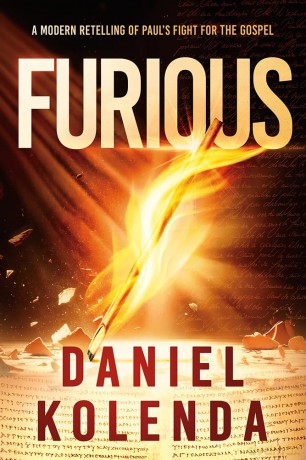 Furious: A Modern Retelling of Paul's Fight for the Gospel - Daniel Kolenda [KSIĄŻKA]