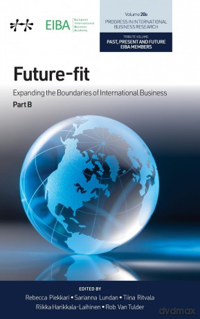 Future-fit: Expanding the Boundaries of International Business, Part B (Progress in International Business Research, V20, Part B) - Rebecca Piekkari [KSIĄŻKA]