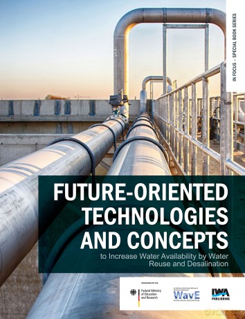 Future-oriented technologies and concepts to increase water availability by water reuse and desalination (In Focus - Special Book Series) - J Rg E. Drewes [KSIĄŻKA]