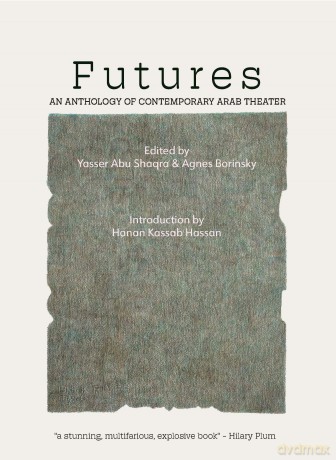 Futures: An Anthology of Contemporary Arab Theater - Yasser Saqra [KSIĄŻKA]