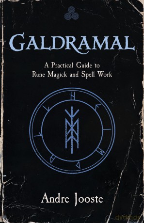 Galdramal: A Practical Guide to Rune Magick and Spell Work - Andre Jooste [KSIĄŻKA]