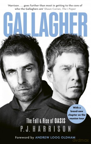 Gallagher: The Fall and Rise of Oasis: the brand new biography of one of the world's biggest bands - Pj Harrison [KSIĄŻKA]