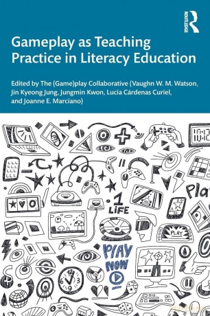 Gameplay as Teaching Practice in Literacy Education - Watson Vaughn W. M. [KSIĄŻKA]