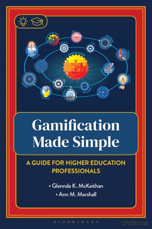 Gamification Made Simple: A Guide for Higher Education Professionals - Ann Marshall [KSIĄŻKA]