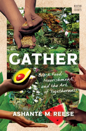 Gather: Black Food, Nourishment, and the Art of Togetherness: 0 (A Norton Short) [KSIĄŻKA]