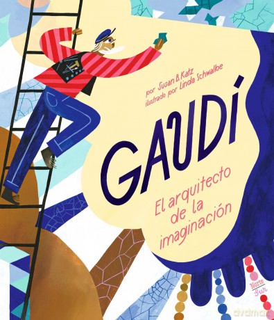 Gaudí: El arquitecto de la imaginación - Susan B. Katz [KSIĄŻKA]