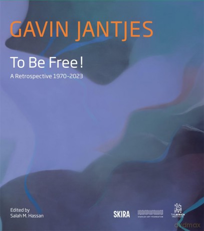 Gavin Jantjes: To Be Free!: A Retrospective 1970 - 2023 - Salah M (Ed) Hassan [KSIĄŻKA]