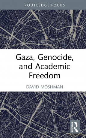 Gaza, Genocide, and Academic Freedom (Routledge Studies in Genocide and Crimes against Humanity) - Moshman David [KSIĄŻKA]