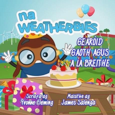 Gearóid Gaoth agus a Lá Breithe: 6 (Na Weatherbies) - Yvonne A Fleming [KSIĄŻKA]