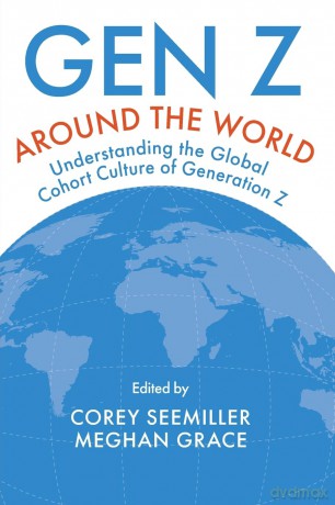 Gen Z Around the World: Understanding the Global Cohort Culture of Generation Z - Corey Seemiller [KSIĄŻKA]