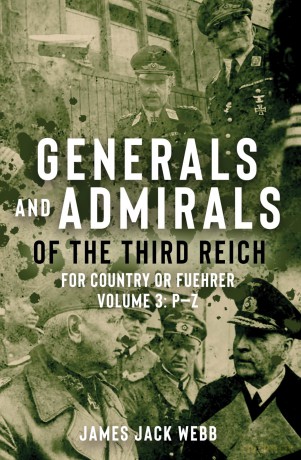 Generals and Admirals of the Third Reich: Volume 3: P-Z (Generals and Admirals of the Third Reich: for Country or Fuhrer, 3) - ames Jack [KSIĄŻKA]