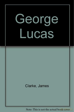 George Lucas - James Clarke [KSIĄŻKA]