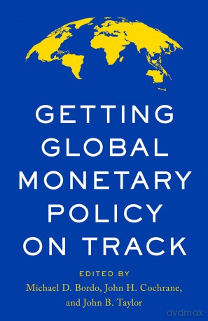 Getting Global Monetary Policy on Track - Unknown [KSIĄŻKA]