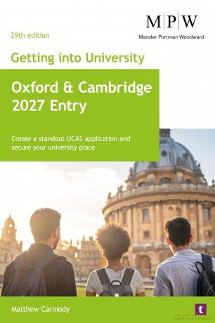Getting into University: Oxford and Cambridge 2027 Entry: Create a Standout UCAS Application and Secure Your University Place - Mat Carmody [KSIĄŻKA]