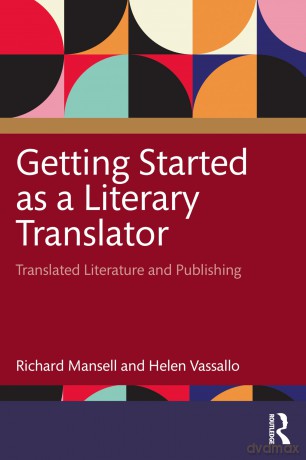 Getting Started as a Literary Translator: Translated Literature and Publishing - Mansell Richard [KSIĄŻKA]
