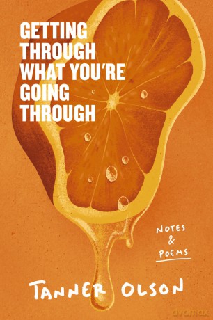 Getting Through What You're Going Through: Notes and Poems for Hoping and Becoming - Tanner Olson [KSIĄŻKA]
