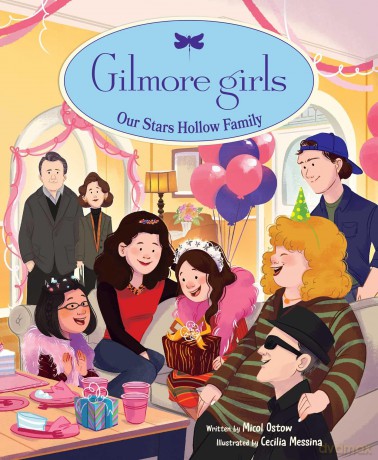 Gilmore Girls: Our Stars Hollow Family - Micol Ostow [KSIĄŻKA]
