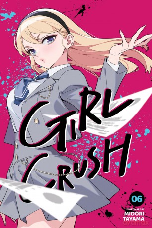 Girl Crush, Vol. 6: Volume 6 - Midori Tayama [KOMIKS]