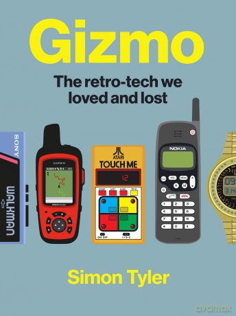 Gizmo: The retro-tech we loved and lost - Simon Tyler [KSIĄŻKA]