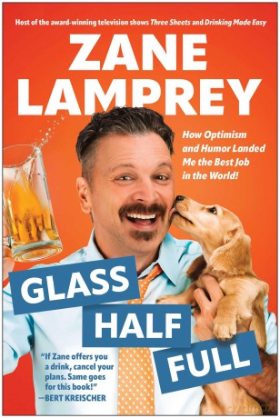 Glass Half Full: How Optimism and Humor Landed Me the Best Job in the World - Zane Lamprey [KSIĄŻKA]