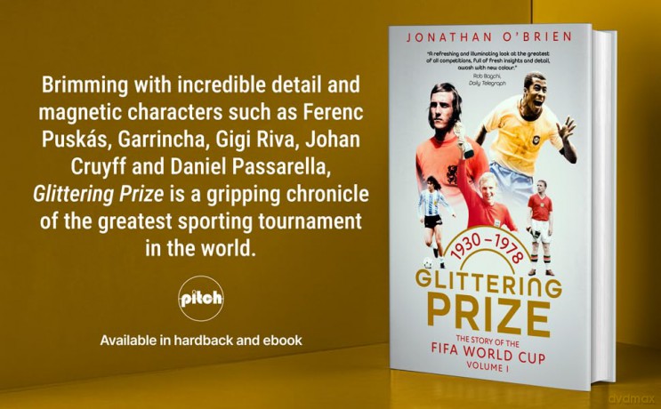 Glittering Prize: The Story of The FIFA World Cup Volume I, 1930-1978 - O [KSIĄŻKA]