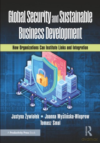 Global Security and Sustainable Business Development: How Organizations Can Institute Links and Integration - Ywio Ek Jus [KSIĄŻKA]