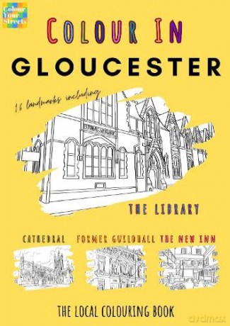 Gloucester Colouring Book (A4) - Colour Your Streets [KSIĄŻKA]
