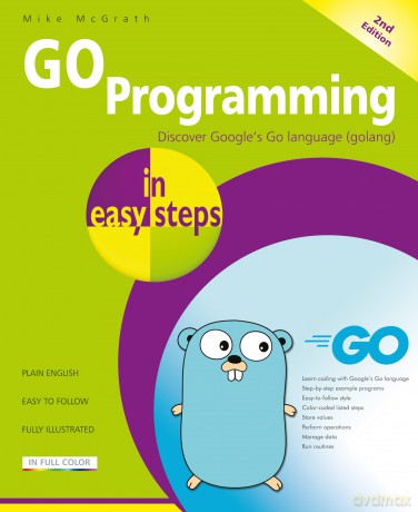 GO Programming in easy steps - Mike Mcgrath [KSIĄŻKA]