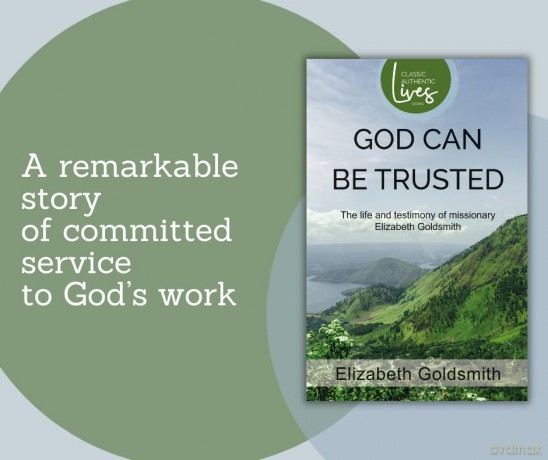 God Can Be Trusted: The Life and Testimony of Elizabeth Goldsmith - Elizabeth Goldsmith [KSIĄŻKA]