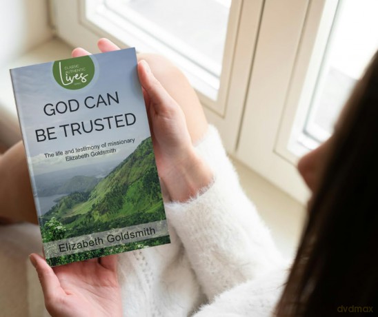 God Can Be Trusted: The Life and Testimony of Elizabeth Goldsmith - Elizabeth Goldsmith [KSIĄŻKA]