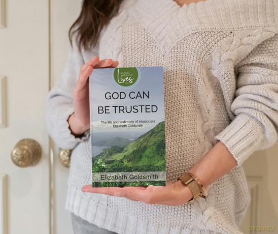 God Can Be Trusted: The Life and Testimony of Elizabeth Goldsmith - Elizabeth Goldsmith [KSIĄŻKA]