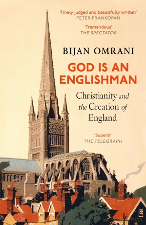 God is an Englishman: Christianity and the Creation of England - Bijan Omrani [KSIĄŻKA]