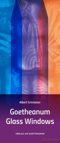 Goetheanum Glass Windows - Albert Schmelzer [KSIĄŻKA]