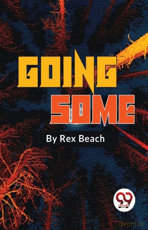Going Some a Romance of Strenuous Affection - Rex Beach [KSIĄŻKA]
