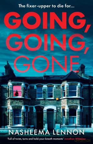 Going, Going, Gone: A gripping and twisty domestic psychological suspense novel - this year's most compulsive crime thriller - Nasheema Lennon [KSIĄŻKA]
