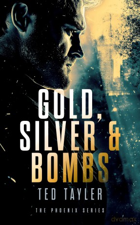 Gold, Silver and Bombs: The Phoenix series - Book 2 - Ted Tayler [KSIĄŻKA]