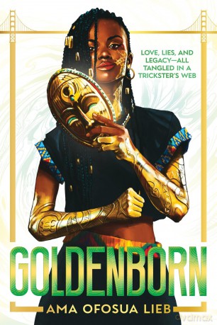 Goldenborn: a stunning YA debut: A girl with a mission. A god with a deal. A story that could change everything. - Ama Ofosua Lieb [KSIĄŻKA]