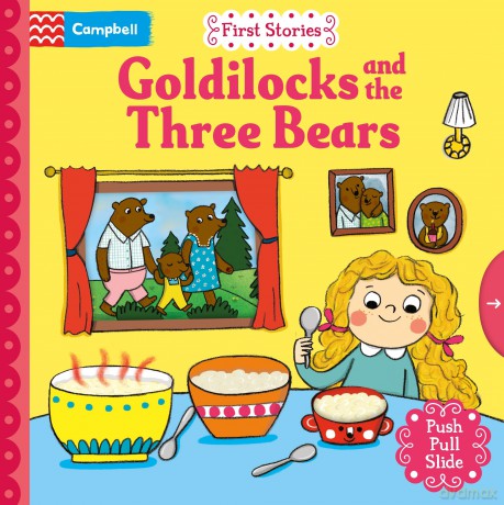 Goldilocks and the Three Bears: A push, pull, slide retelling of a beloved magical fairy tale for toddlers (Campbell First Stories) - Campbell Books [KSIĄŻKA]