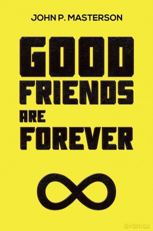Good Friends Are Forever - John P. Masterson [KSIĄŻKA]