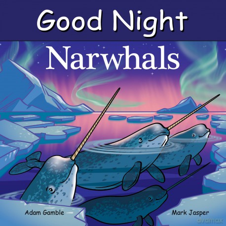 Good Night Narwhals (Good Night Our World) - Adam Gamble [KSIĄŻKA]