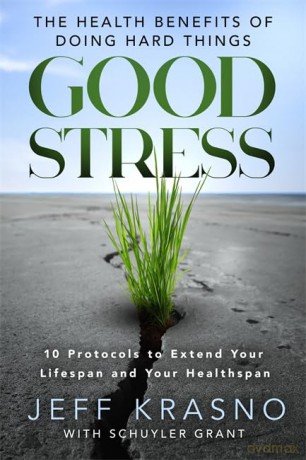 Good Stress: The Health Benefits of Doing Hard Things - Jeff Krasno [KSIĄŻKA]
