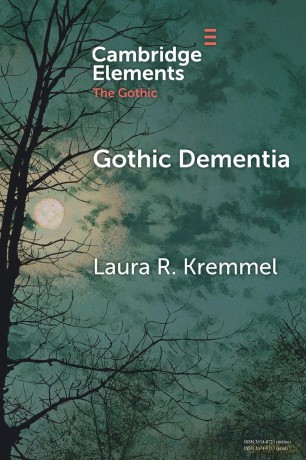 Gothic Dementia: Troubled Minds in Gothic Timelines (Elements in the Gothic) - Kremmel Laura R. [KSIĄŻKA]