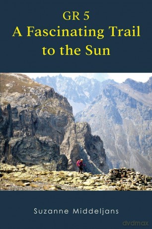 GR 5 - A fascinating trail to the sun - Suzanne Middeljans [KSIĄŻKA]