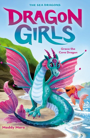 Grace the Cove Dragon (Dragon Girls #10) - Maddy Mara [KSIĄŻKA]