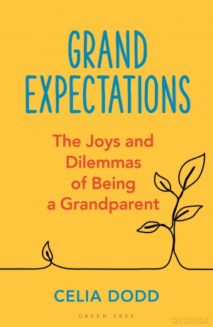 Grand Expectations: The joys and dilemmas of being a grandparent - Celia Dodd [KSIĄŻKA]