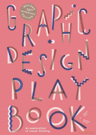 Graphic Design Play Book Second Edition: An Exploration of Visual Thinking - Aurelien Farina [KSIĄŻKA]
