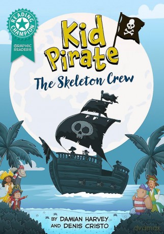 Graphics: Kid Pirate: The Skeleton Crew: Book band Turquoise 7 (Reading Champion) - Damian Harvey [KSIĄŻKA]