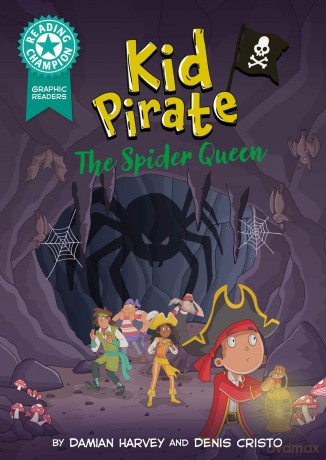 Graphics: Kid Pirate: The Spider Queen: Book band Turquoise 7 (Reading Champion) - Damian Harvey [KSIĄŻKA]