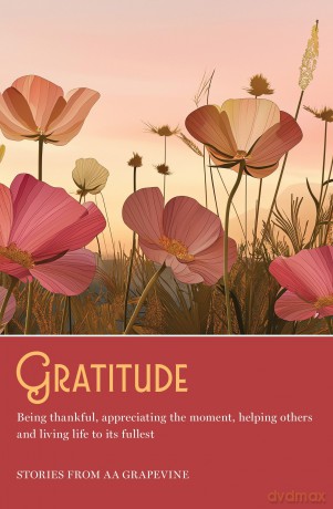 Gratitude: Being thankful, appreciating the moment, helping others, and living life to the fullest - Aa Grap Grapevine [KSIĄŻKA]